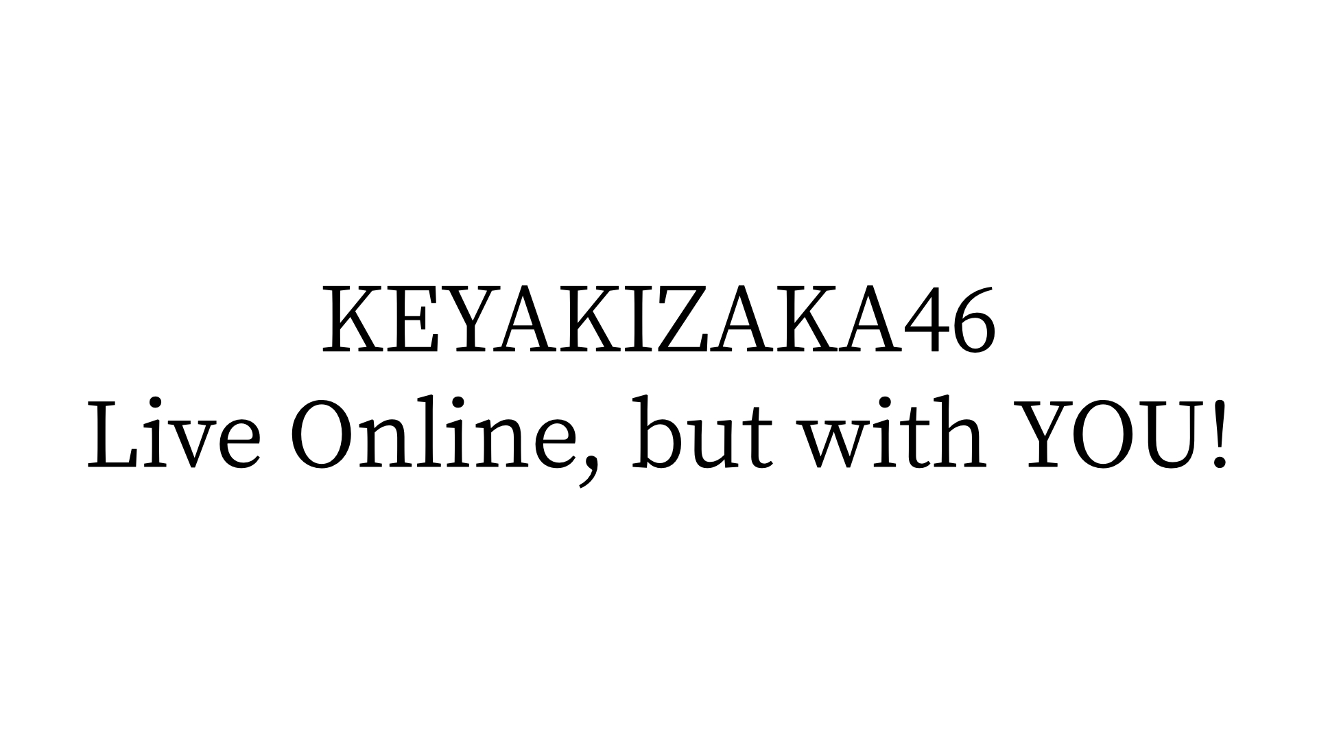 keyakizaka46-live-online-but-with-you